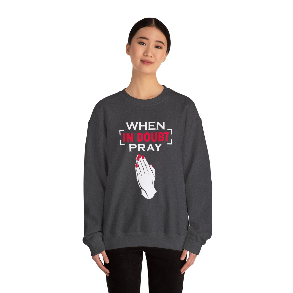 When In Doubt Pray Unisex Sweatshirt