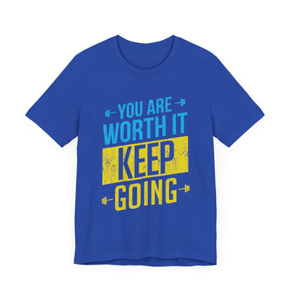 Vous en valez la peine, continuez, tee-shirt unisexe 