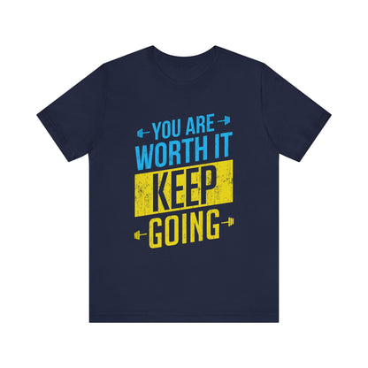 Vous en valez la peine, continuez, tee-shirt unisexe 