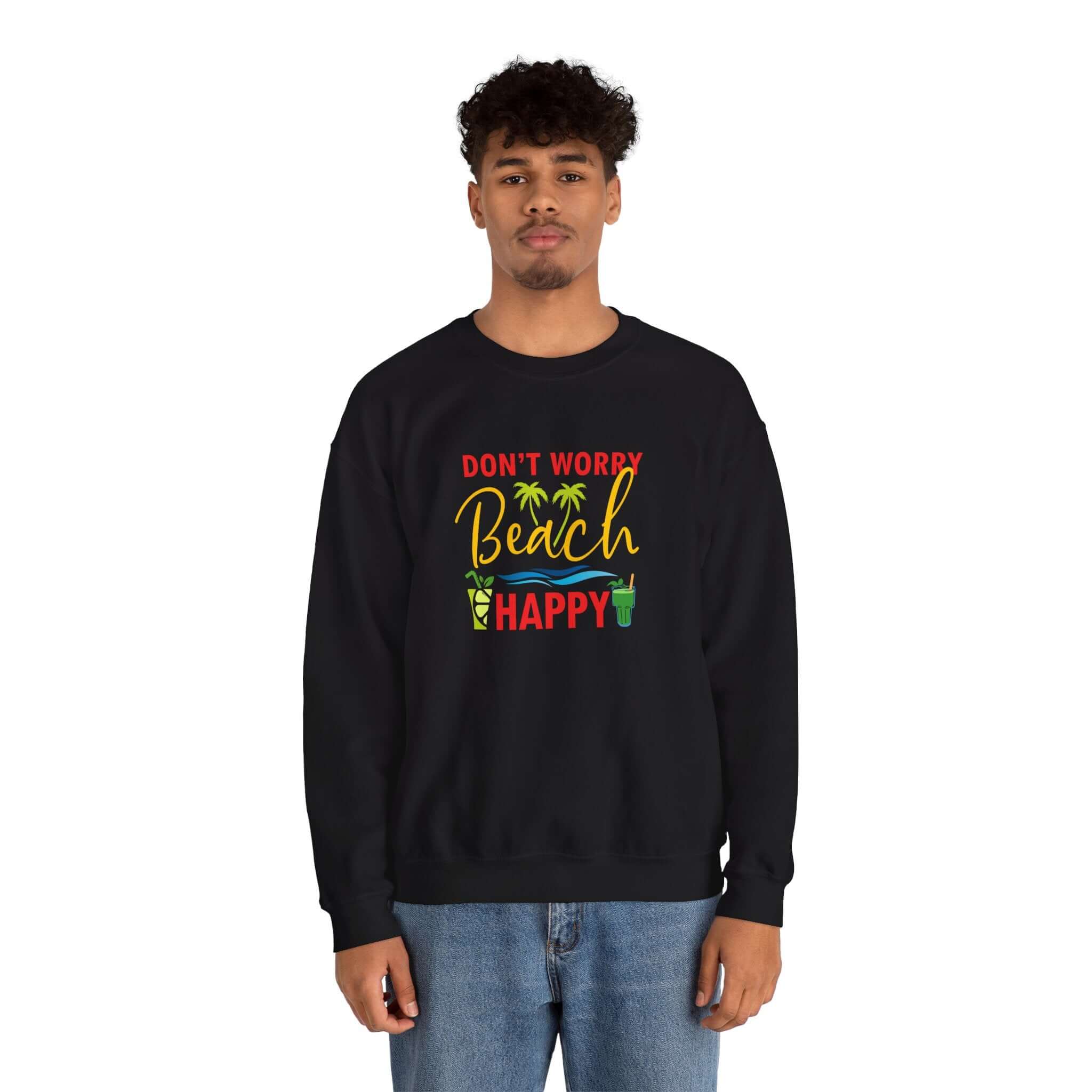 Don't Worry Beach Happy Unisex Sweatshirt - RC’nSONS