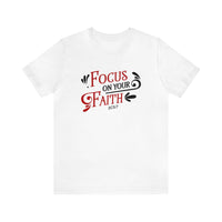 Focus On Your Faith Unisex Tee - RC’nSONS