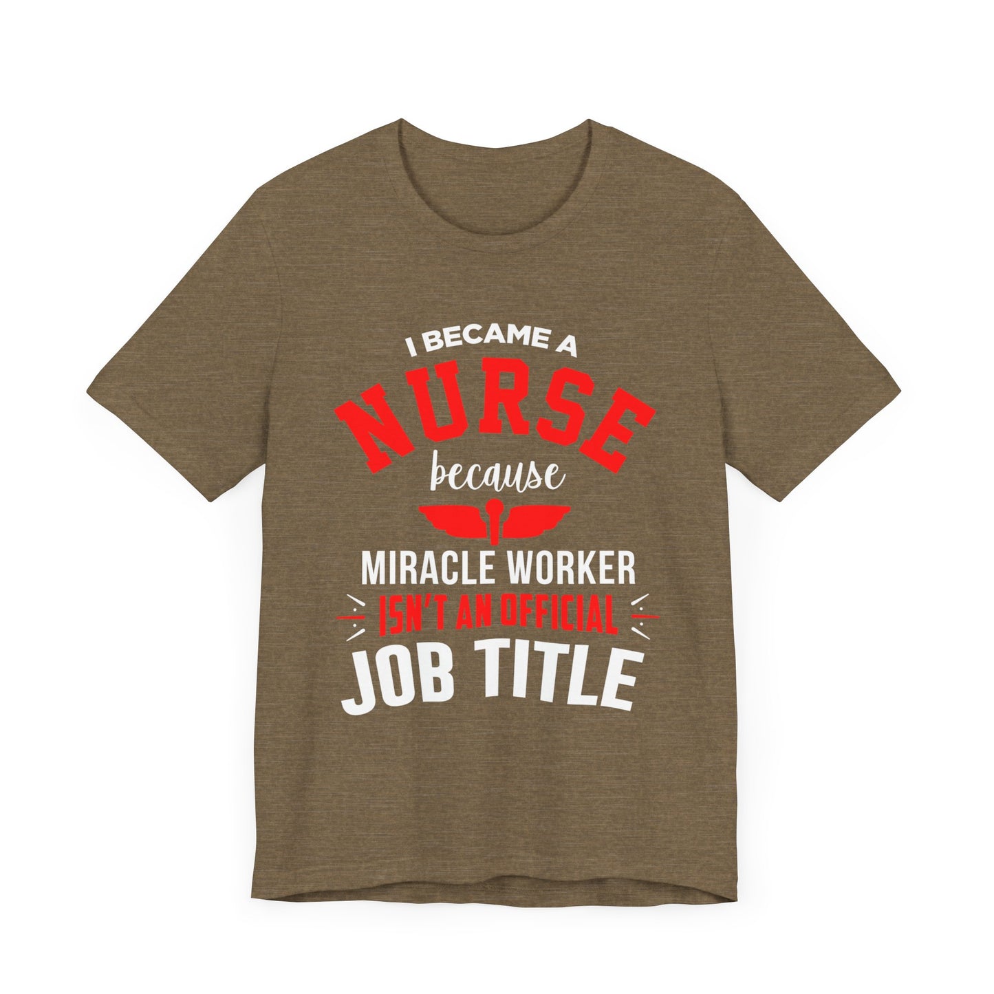 I Became A Nurse Unisex Tee