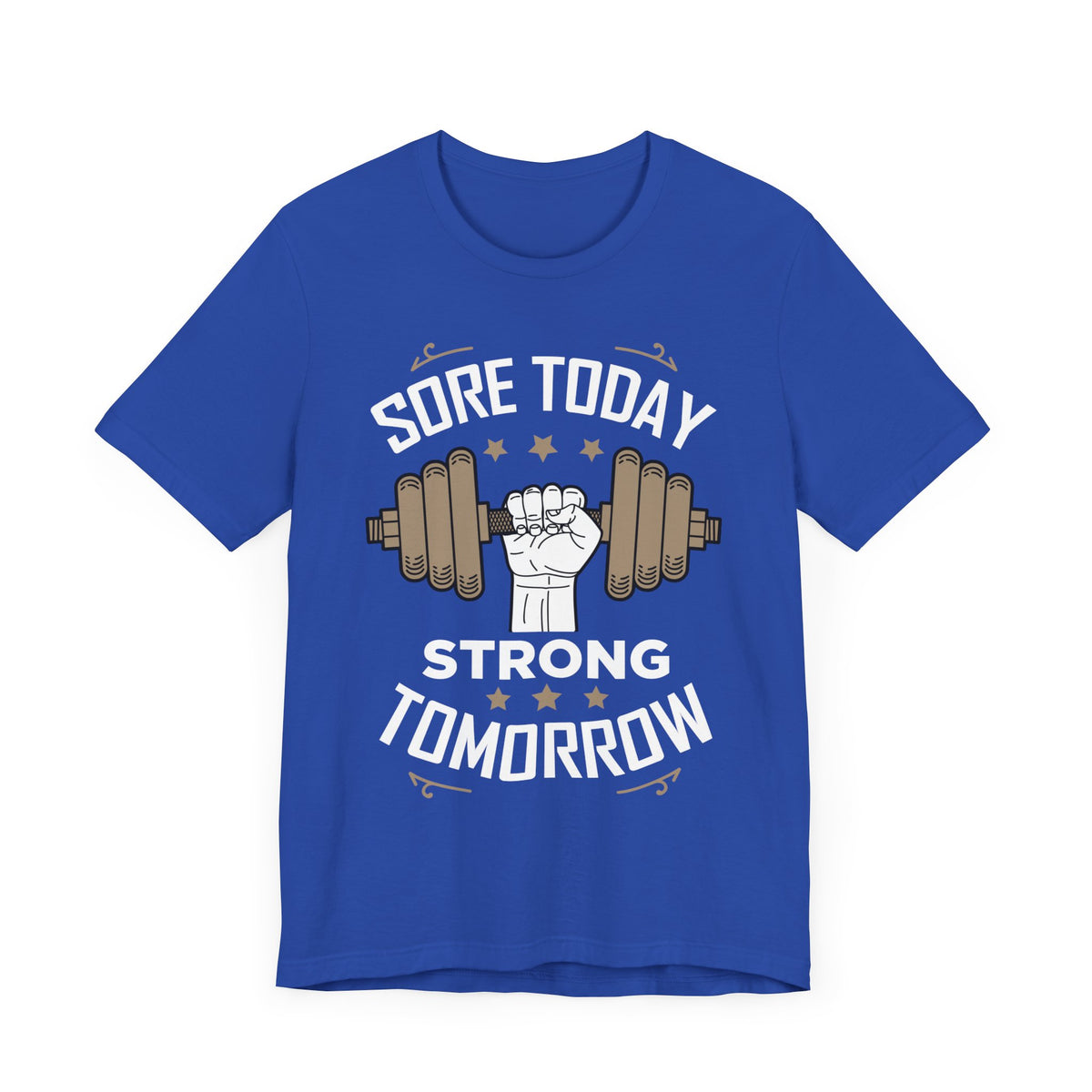 Sore Today Strong Tomorrow Unisex Tee