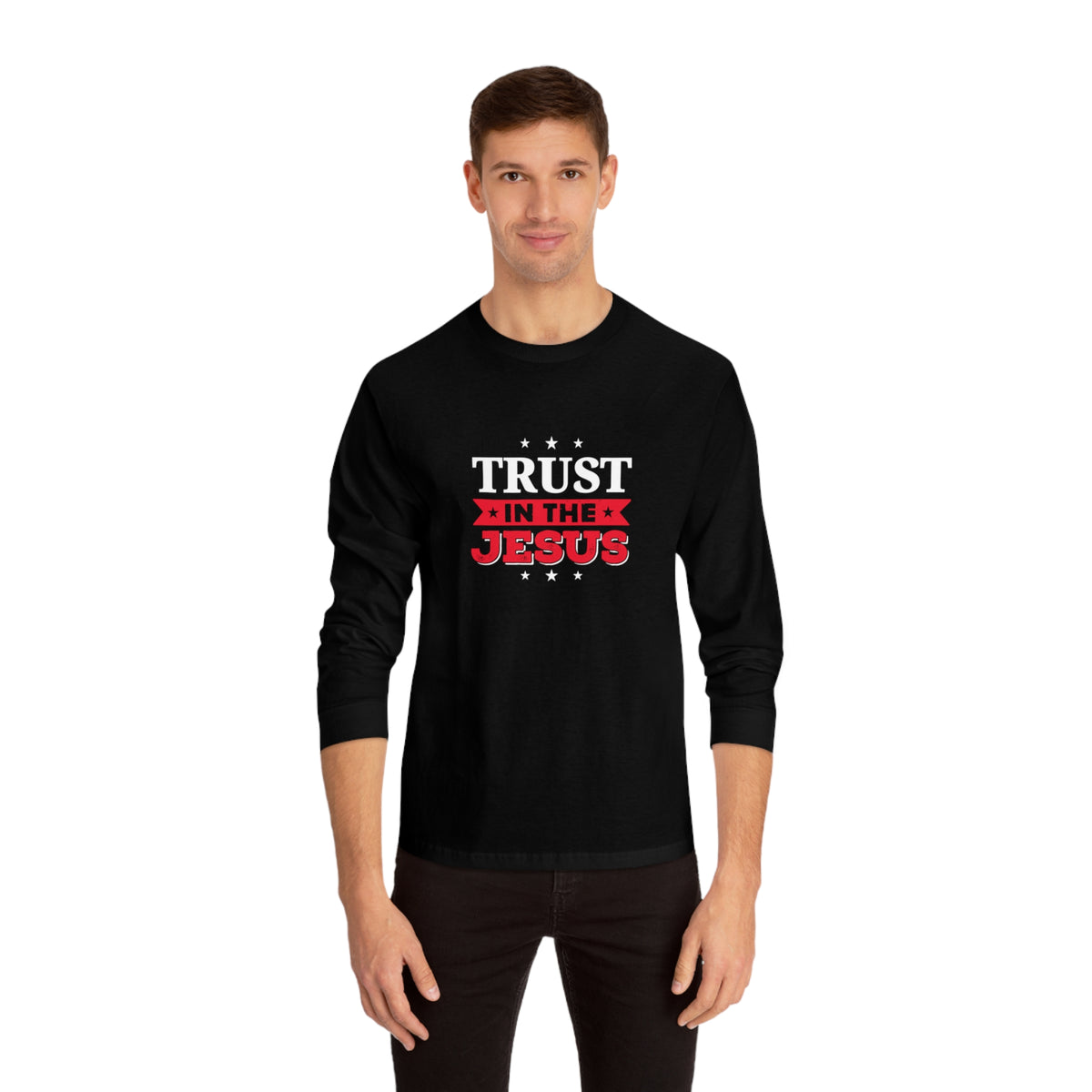 Trust In The Jesus Long Sleeve