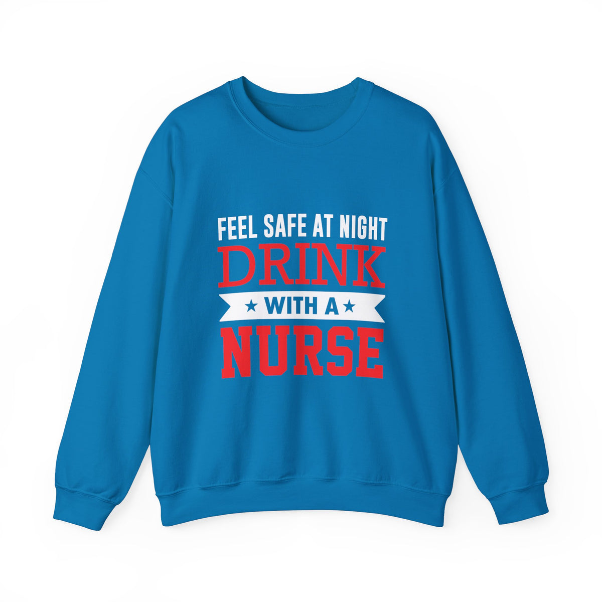 Feel Safe At Night Drink Unisex Sweatshirt