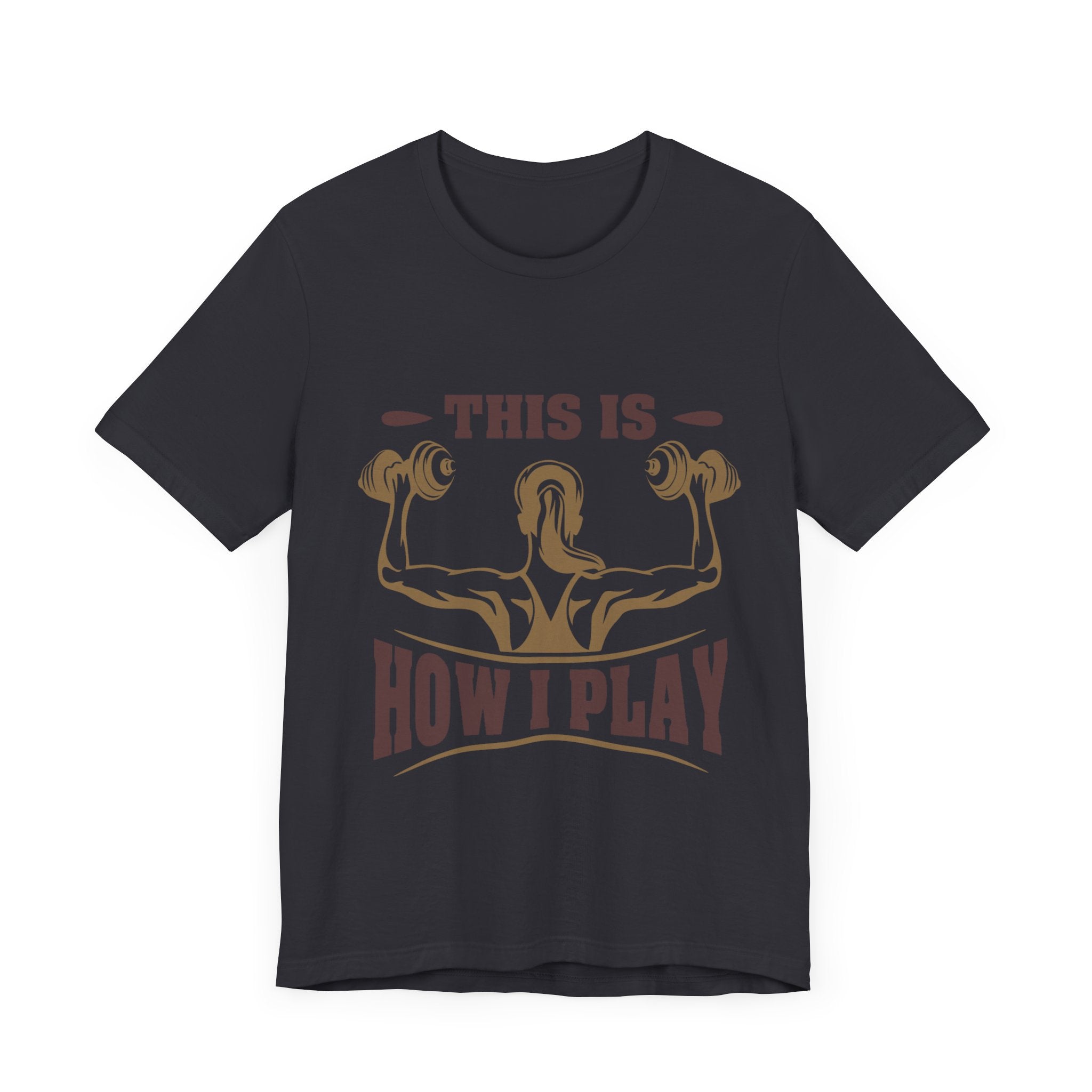 C’est comme ça que je joue au tee-shirt unisexe 