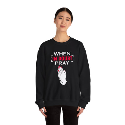 When In Doubt Pray Unisex Sweatshirt