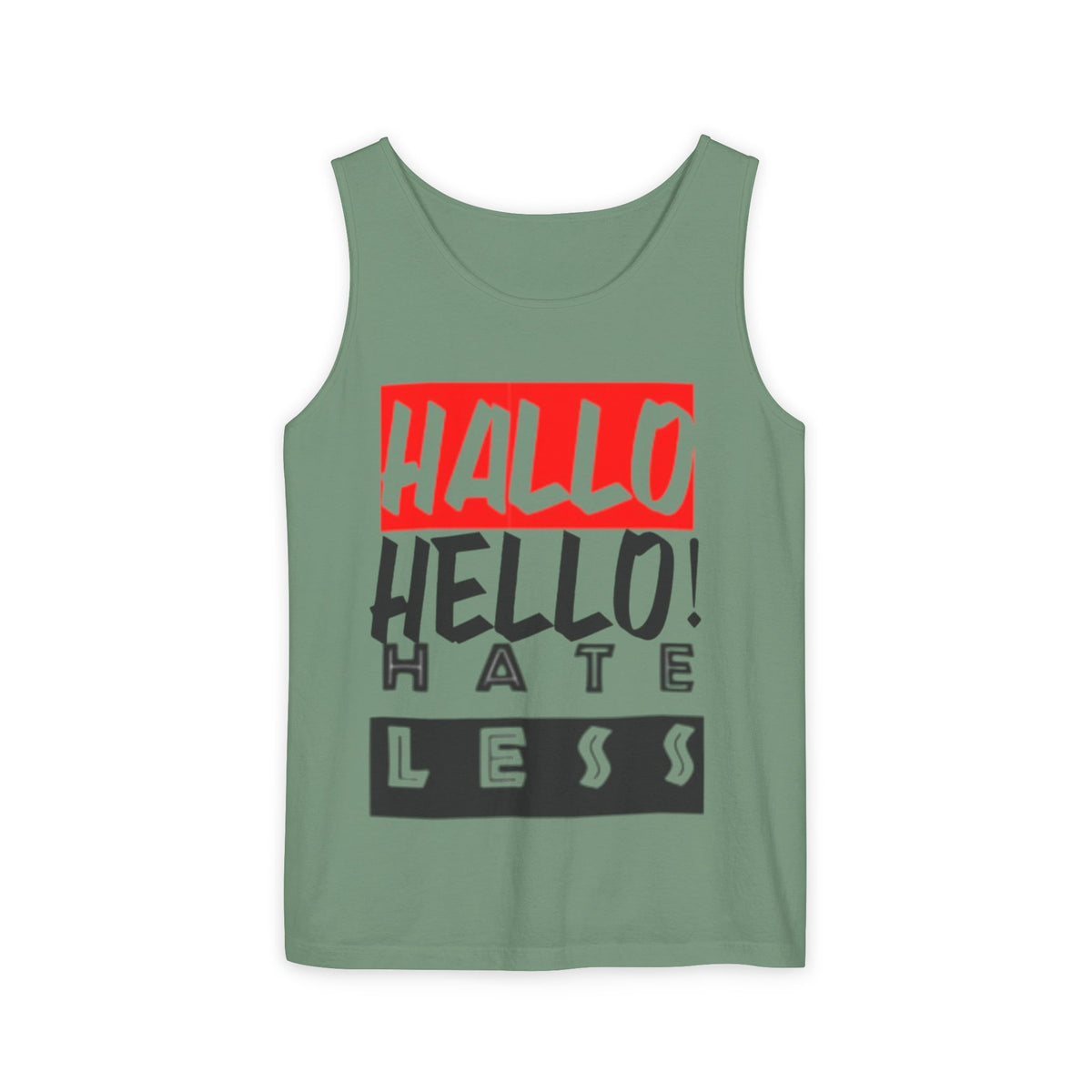 Unisex Garment-Dyed Tank Top - 'Hallo Hello Hate Less' Graphic Tee for Positive Vibes