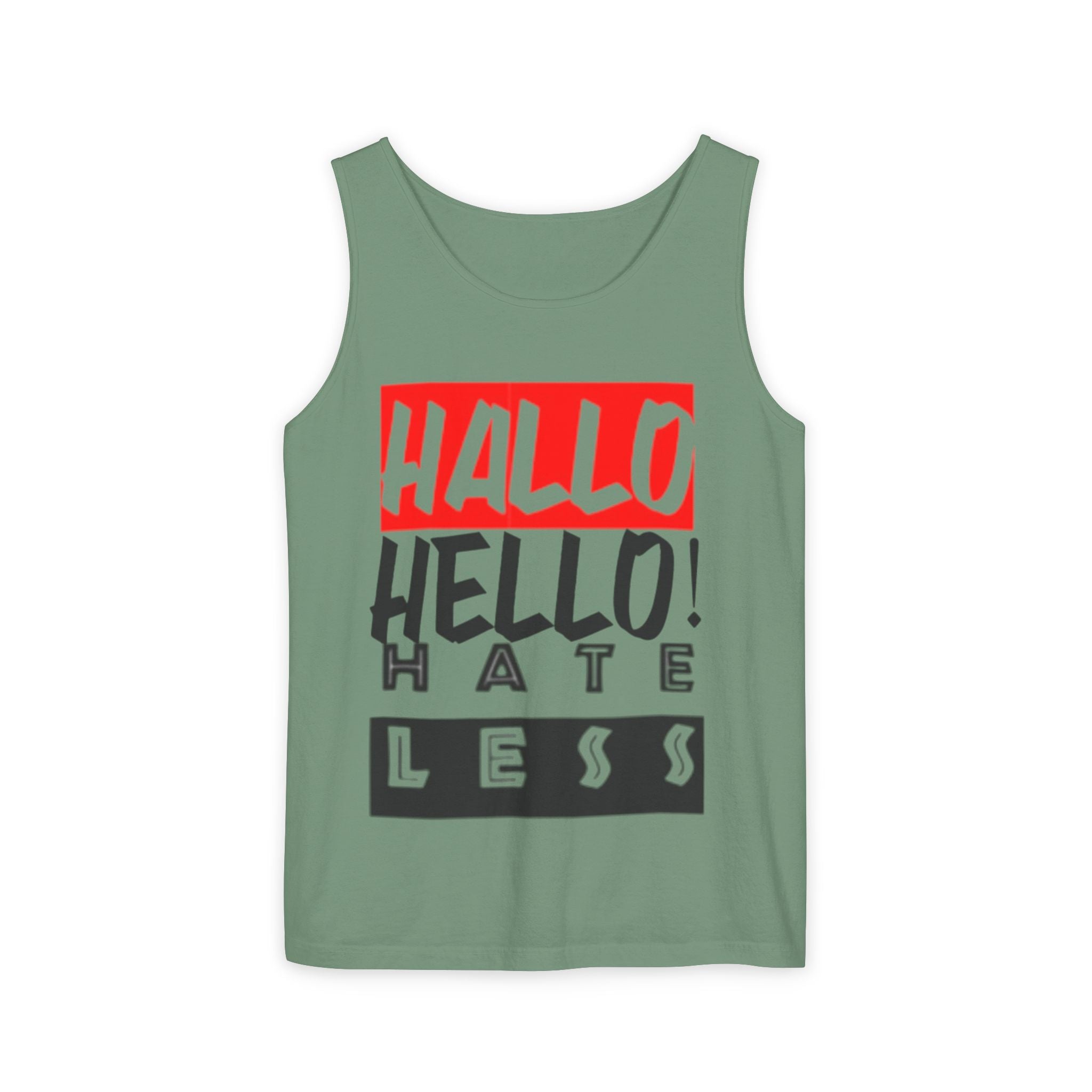 Unisex Garment-Dyed Tank Top - 'Hallo Hello Hate Less' Graphic Tee for Positive Vibes