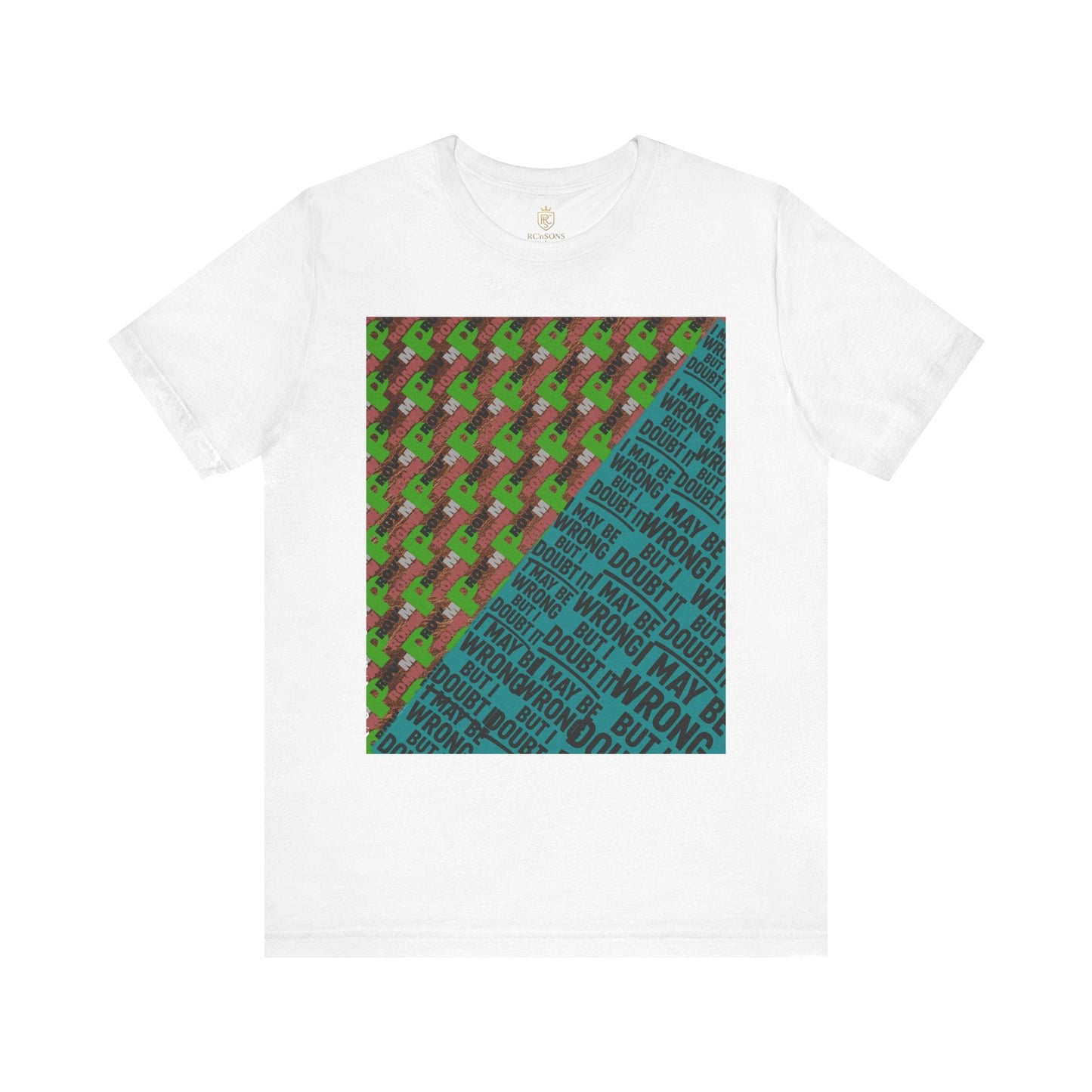 Unisex Graphic Tee - Unique Statement Shirt for Casual Outfits, Perfect for Friends, Birthdays, or Everyday Wear, May Be Wrong Graphic Printify