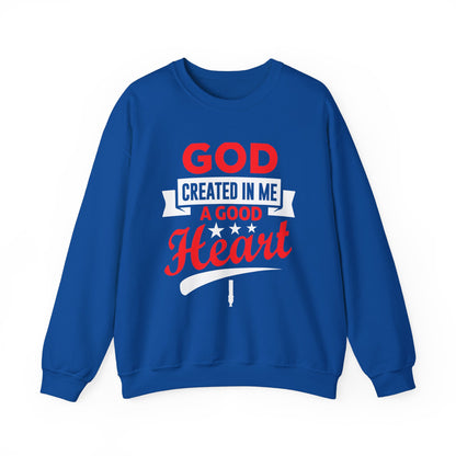God Created In Me A Good Heart Unisex Sweatshirt