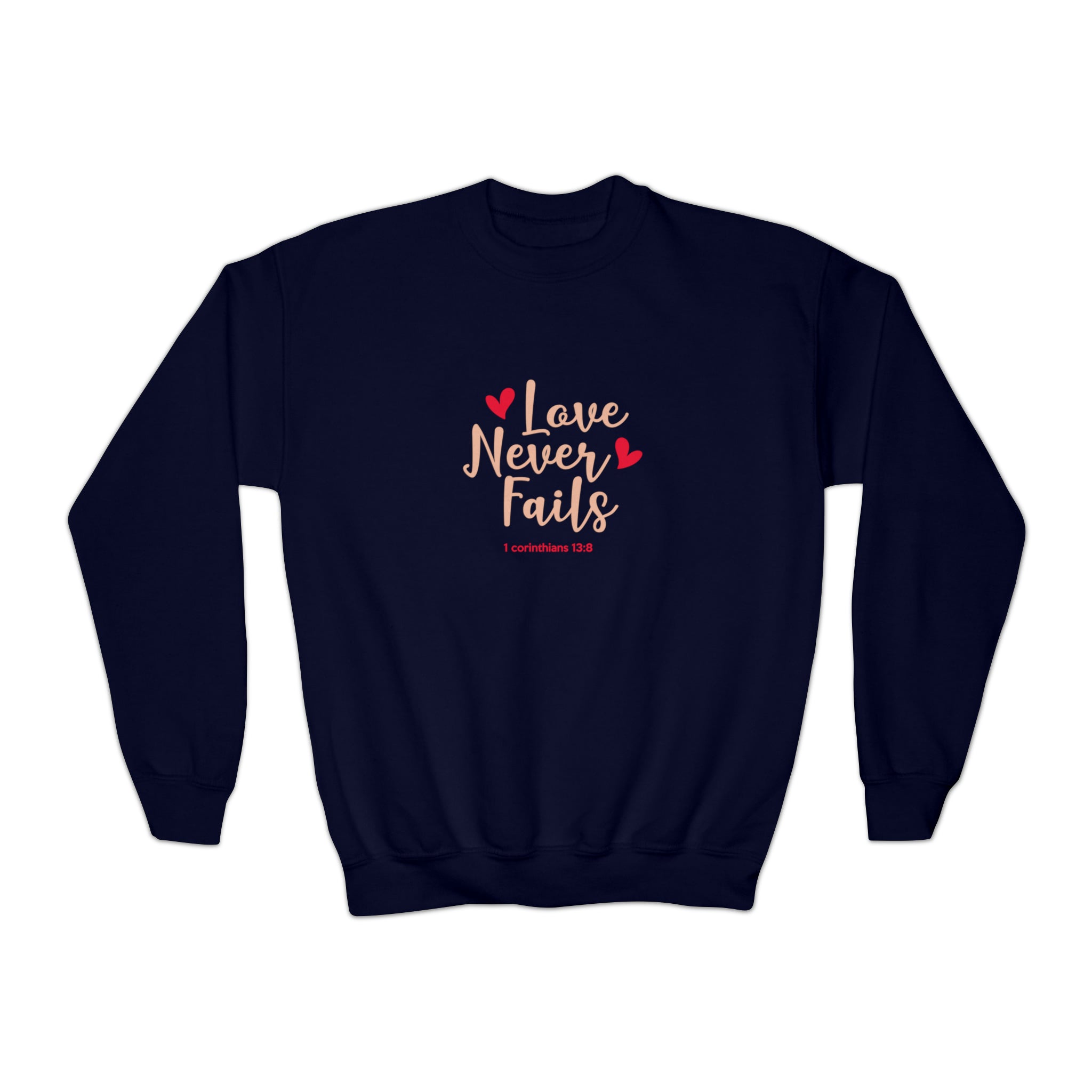 Love Never Fails Sweatshirt