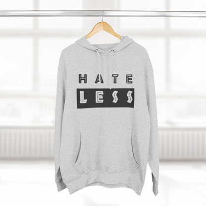HATE LESS Three-Panel Fleece Hoodie - Comfortable, Inspirational Hoodie for Everyday Wear