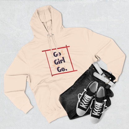 Fleece Hoodie - 'go girl go' Empowering Design