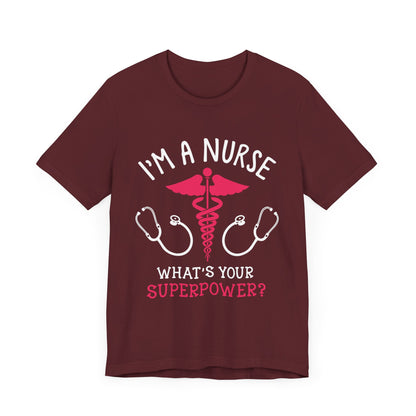 Je suis une infirmière, quel est votre tee-shirt unisexe de superpuissance 