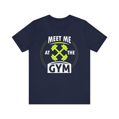 Rencontrez-moi au gymnase Unisex Tee 