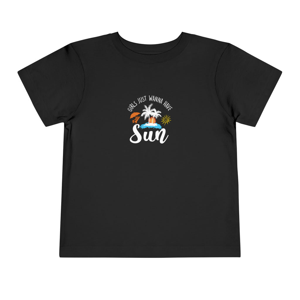 Girls Just Wanna Have Sun Toddler Tee