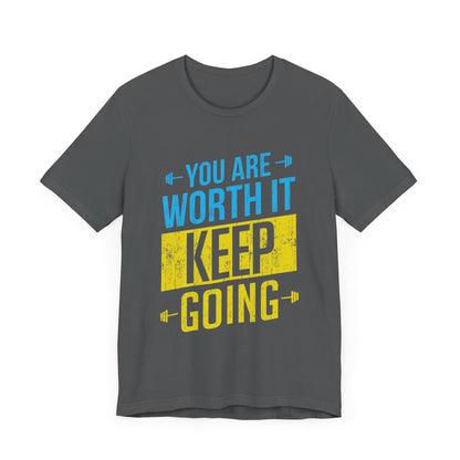 Vous en valez la peine, continuez, tee-shirt unisexe 