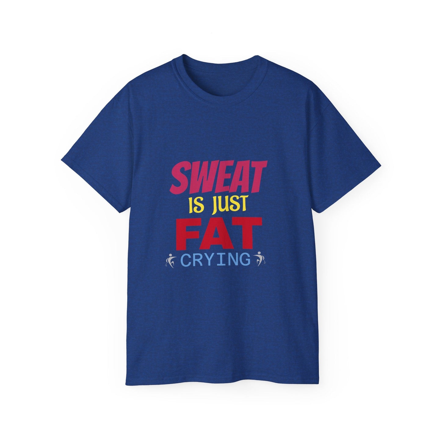 T-Shirt - Sweat is just Fat crying Printify