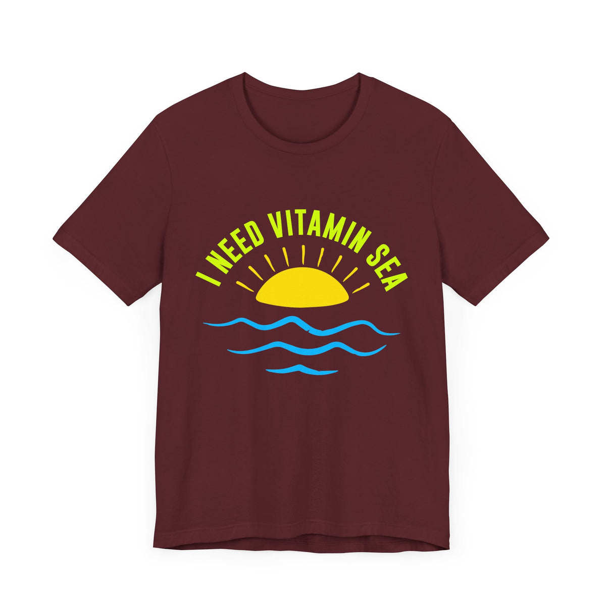I Need Vitamin Sea Unisex Tee