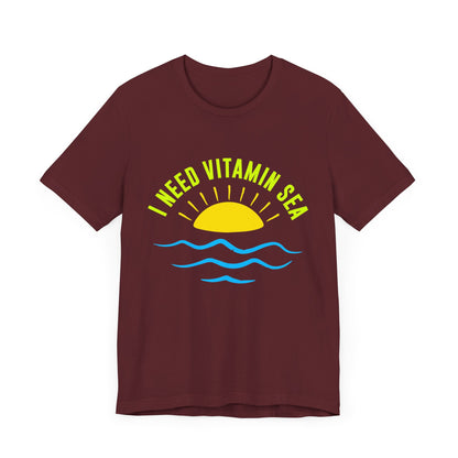 I Need Vitamin Sea Unisex Tee
