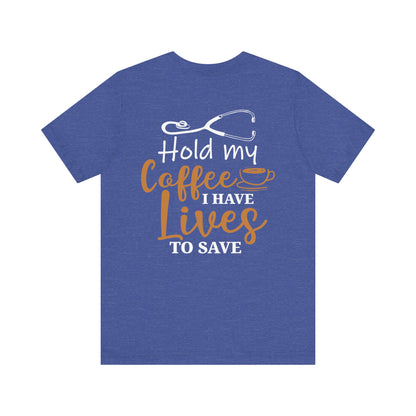Unisex Hold My Coffee Short Sleeve Tee