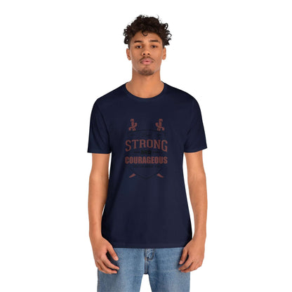 Be Strong & Courageous Unisex Tee - RC’nSONS