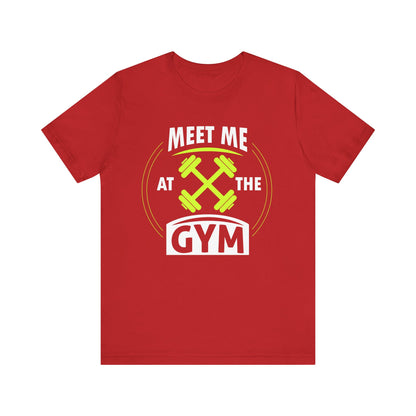 Rencontrez-moi au gymnase Unisex Tee 