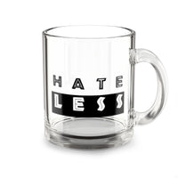 Hate Less Glass Mug - 10oz Inspirational Drinkware