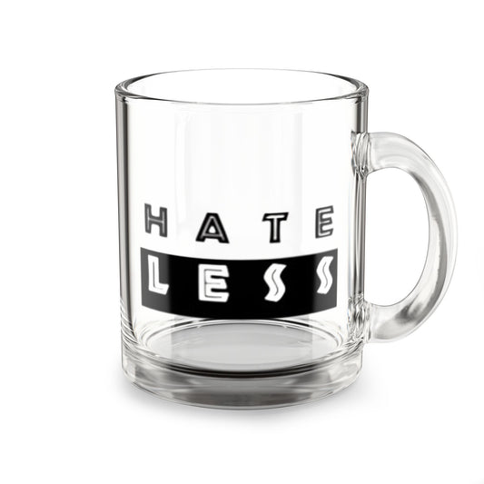 Hate Less Glass Mug - 10oz Inspirational Drinkware