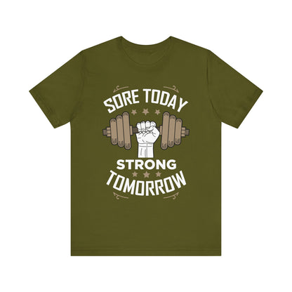 Sore Today Strong Tomorrow Unisex Tee