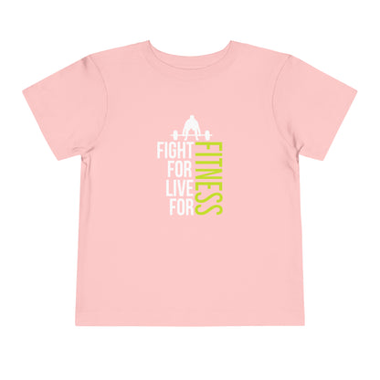 Fight For Live For Fitness Toddler Tee
