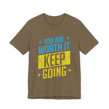 Vous en valez la peine, continuez, tee-shirt unisexe 