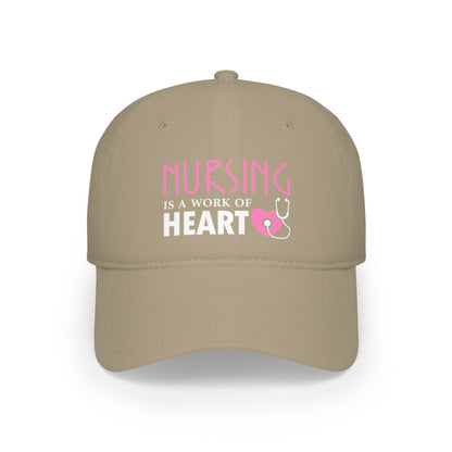 Nursing Is A Work Of Heart Cap
