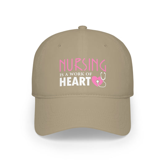 Nursing Is A Work Of Heart Cap