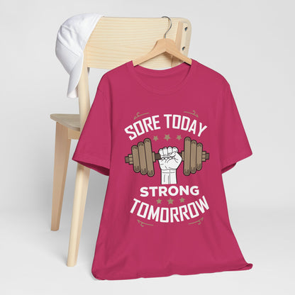 Sore Today Strong Tomorrow Unisex Tee