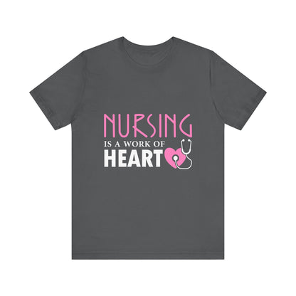 Nursing Is A Work Of Heart Unisex Tee