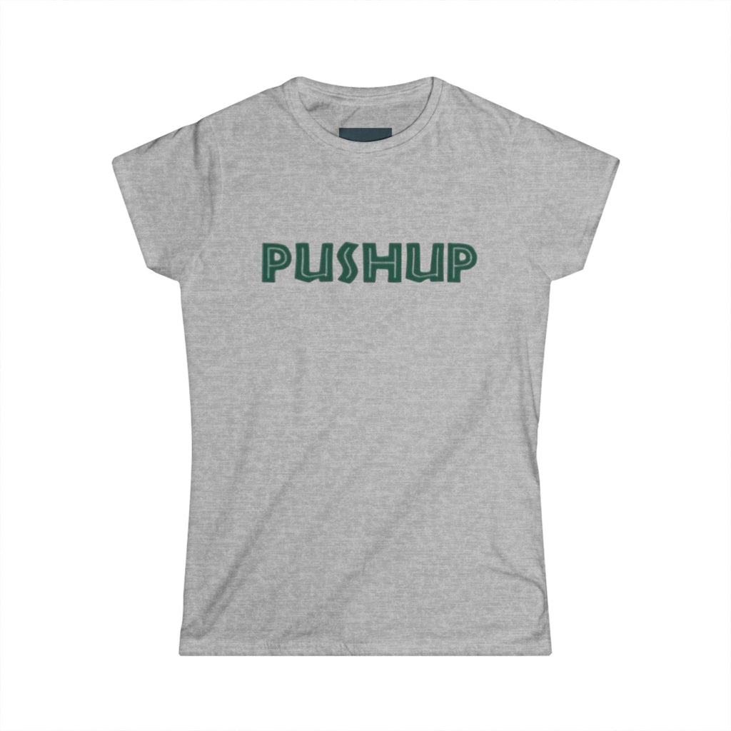 Motivational Women's Softstyle Tee - 'PUSHUP' Inspirational Shirt