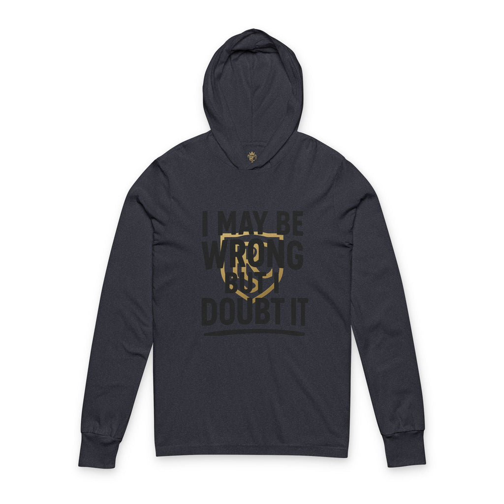 Unisex Hoodie with 'I May Be Wrong But I Doubt It' Design - Casual Wear for Confident Individuals, Perfect for Every Occasion, Gift Idea Printify