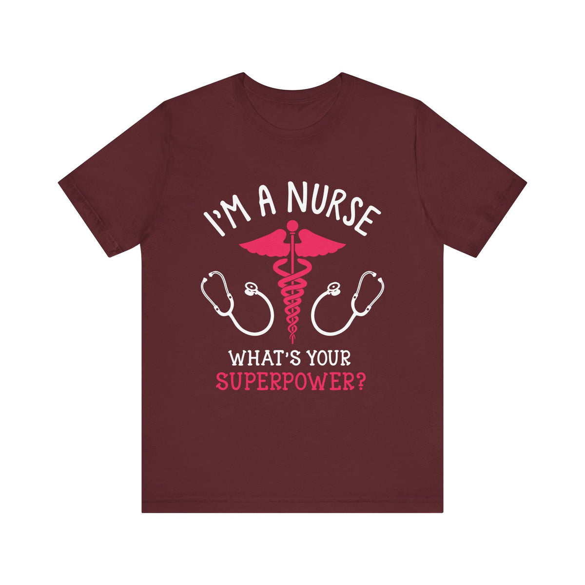 Je suis une infirmière, quel est votre tee-shirt unisexe de superpuissance 