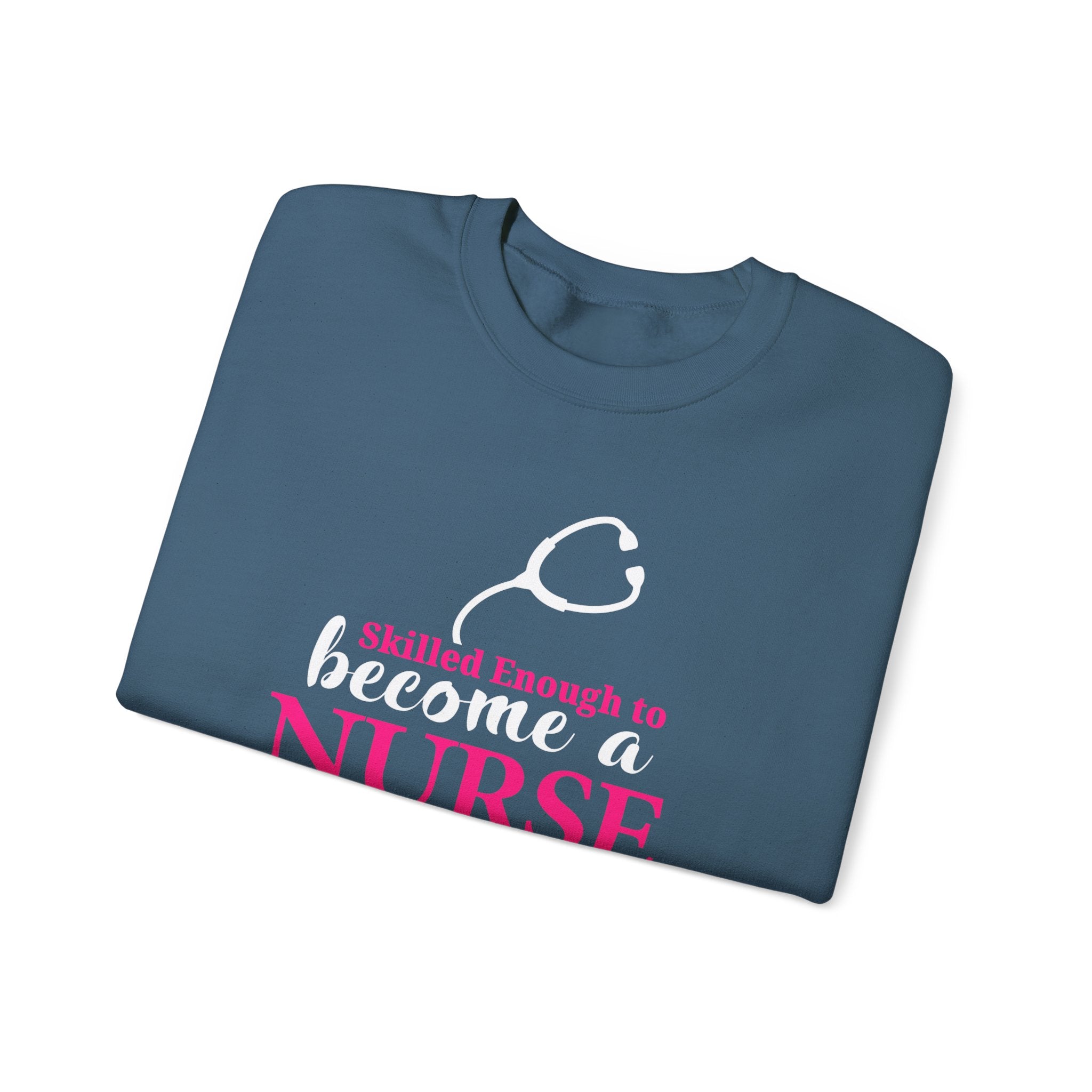 Assez qualifié pour devenir infirmière Sweat-shirt unisexe 