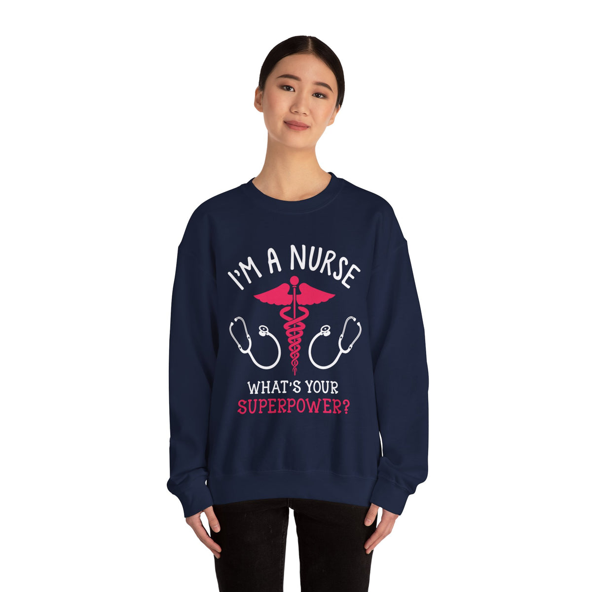 I'm A Nurse Unisex Sweatshirt