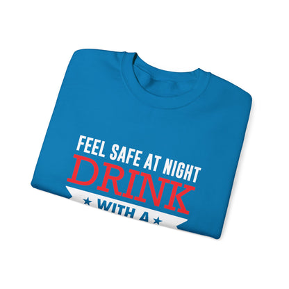 Feel Safe At Night Drink Unisex Sweatshirt