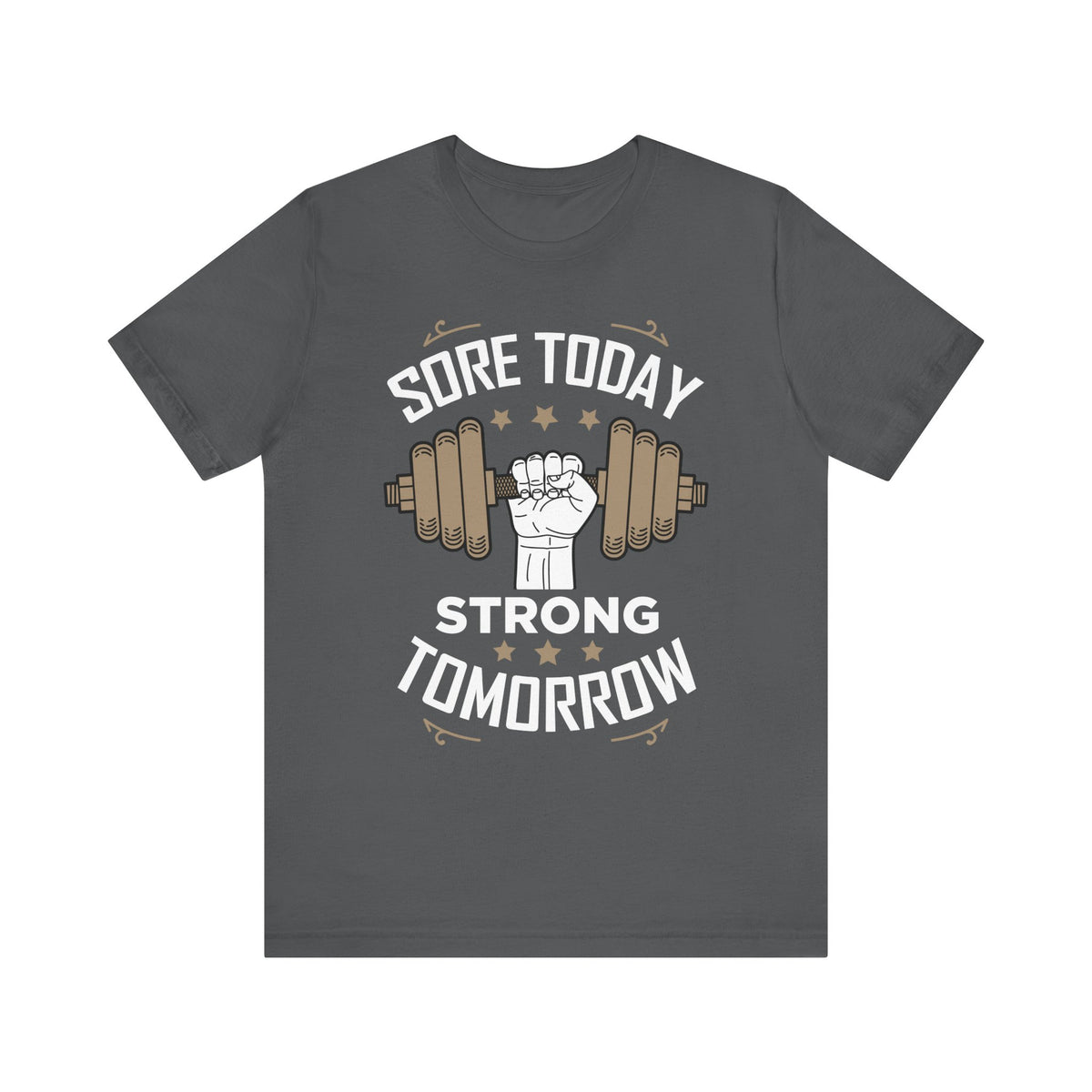 Sore Today Strong Tomorrow Unisex Tee
