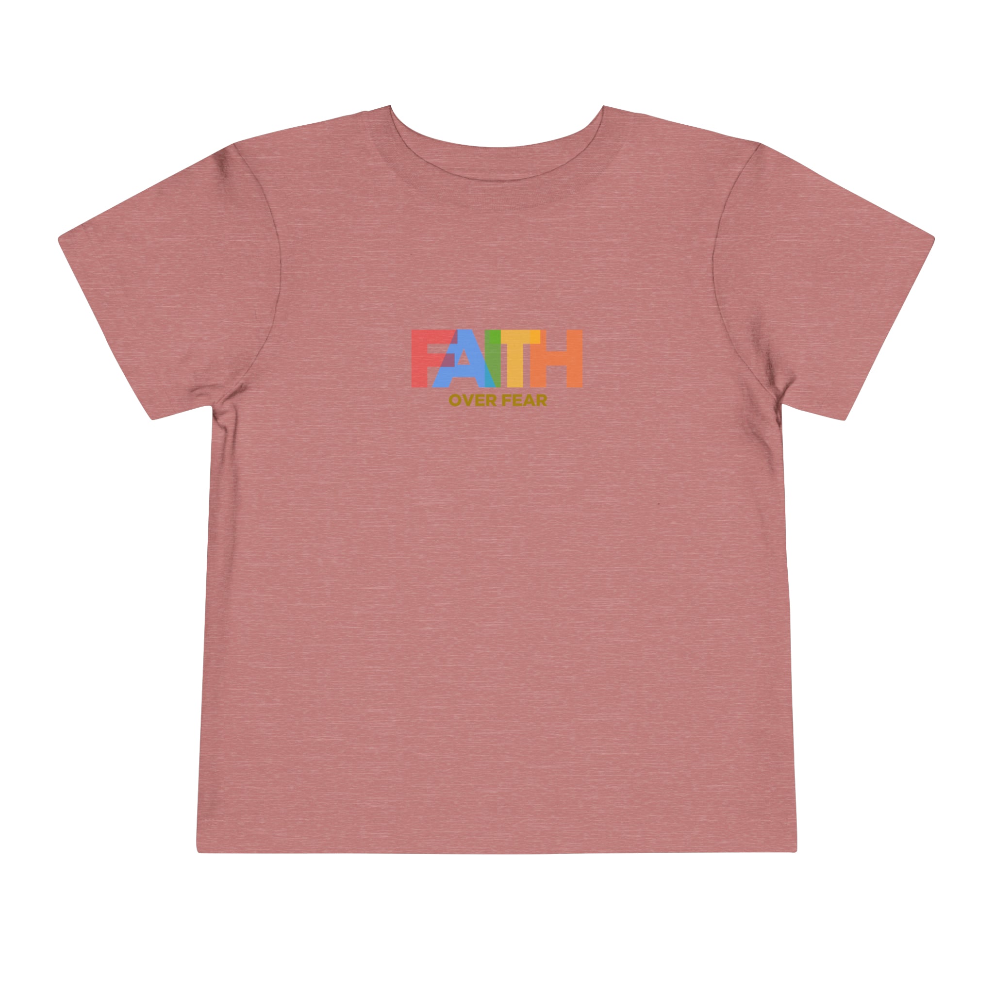 Faith Over Fear Toddler Tee