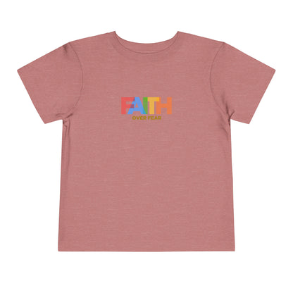 Faith Over Fear Toddler Tee