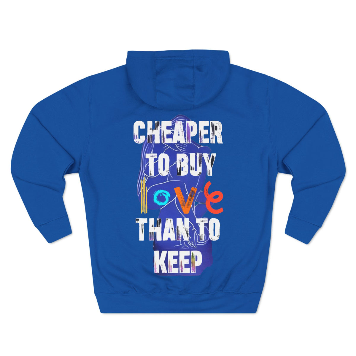 cheaper to buy love than to keep Hoodie