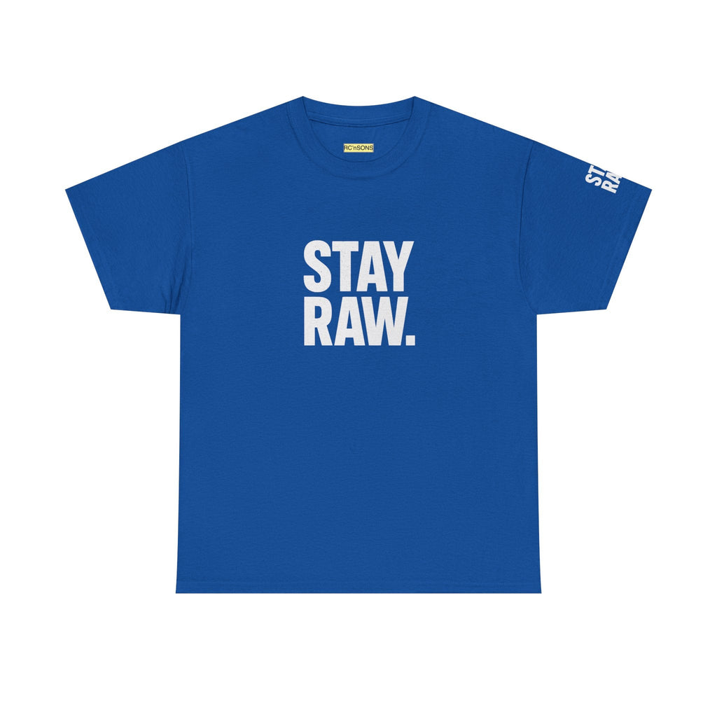 Raw Energy Unisex Tee - Stay Raw, Casual Wear, Street Style, Everyday Outfit, Graphic Tee, Gift for Him/Her Printify