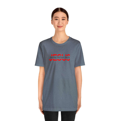 The Way The Truth The Life Unisex Tee - RC’nSONS