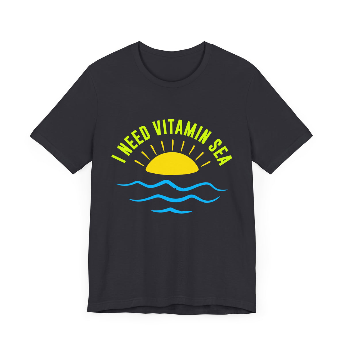 I Need Vitamin Sea Unisex Tee